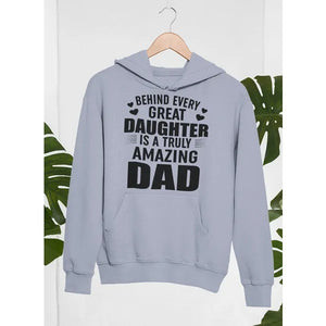 Behind Every Great Daughter Is A Truly Amazing Dad Hoodie