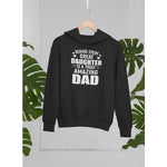Behind Every Great Daughter Is A Truly Amazing Dad Hoodie