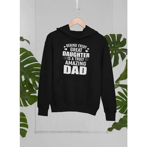 Behind Every Great Daughter Is A Truly Amazing Dad Hoodie
